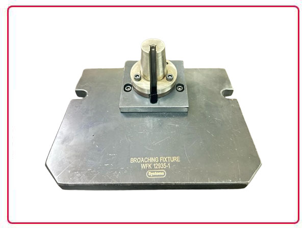 Broaching Fixture Manufacturers in Bangalore, Chennai, Gurgaon, Hosur, India | Systemgauges & Tools India Pvt. Ltd.
